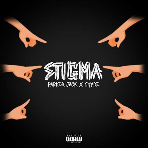 stigma parker jack lyrics|Parker Jack & Chyde — Stigma